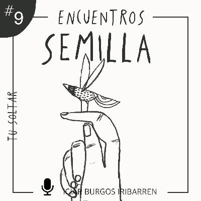 Encuentros Semilla. #9 TU SOLTAR - Episodio exclusivo para mecenas Encuentros Semilla. #9 TU SOLTAR - Episodio exclusivo para mecenas