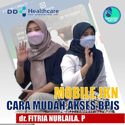 Eps #5.2 Mobile JKN Cara Mudah Akses BPJS bersama dr. Fitria Nurlaila Pulukadang.