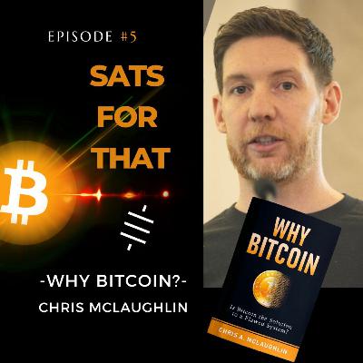 05. Why Bitcoin? With Chris McLaughlin 05. Why Bitcoin? With Chris McLaughlin