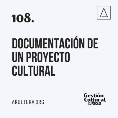 108. Documentación del proyecto cultural