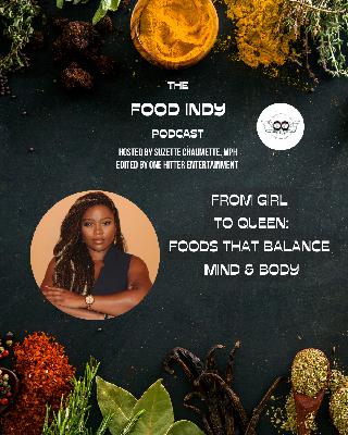 From Girl to Queen: Foods that Bring Balance to the Flow
