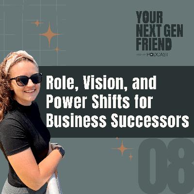 Role, Vision, and Power Shifts for Business Successors