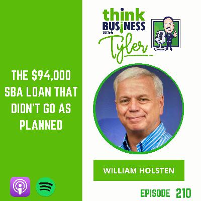 The $94,000 SBA Loan That Didn’t Go as Planned - William Holsten