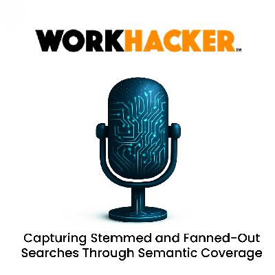 Capturing Stemmed and Fanned-Out Searches Through Semantic Coverage