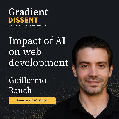 Vercel’s CEO & Founder Guillermo Rauch on the impact of AI on Web Development and Front End Engineering Vercel’s CEO & Founder Guillermo Rauch on the impact of AI on Web Development and Front End Engineering