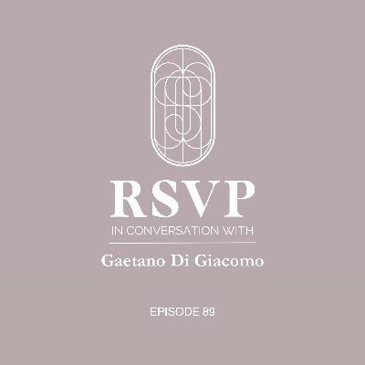 RSVP In Conversation With Gaetano Di Giacomo RSVP In Conversation With Gaetano Di Giacomo