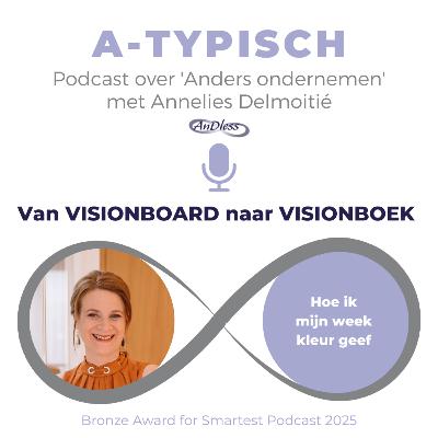 Afl. 103 A-typisch ondernemen: Visionboard? ik heb een Visionboek!!!