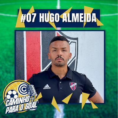 Episódio #07 - Hugo Almeida, o treinador brasileiro em Portugual
