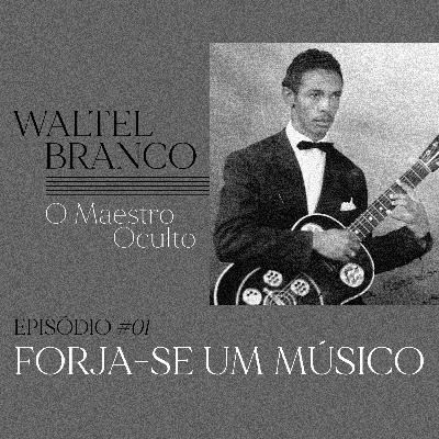 1 - Forja-se um músico 1 - Forja-se um músico