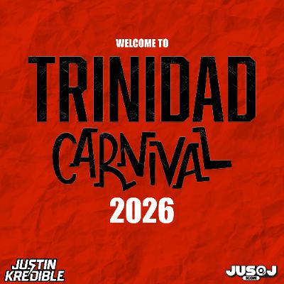 Welcome to Trinidad Carnival By JusOJ & Justin Kredible 2026