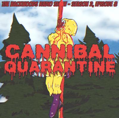 S2E8: Cannibal Quarantine S2E8: Cannibal Quarantine