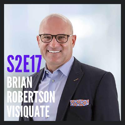 S2E17: The One with Brian Robertson of VisiQuate S2E17: The One with Brian Robertson of VisiQuate