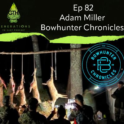 Adam Miller | bowhunter chronicles podcast | Adam Miller | bowhunter chronicles podcast |