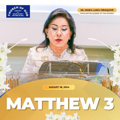 Sermon: Matthew 3 - August 18, 2024 - Sister Maria Luisa Piraquive