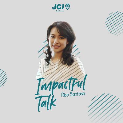 Take it Easy and Fokus on What Important" Risa Santoso | Impactful Talk JCI East Java Take it Easy and Fokus on What Important" Risa Santoso | Impactful Talk JCI East Java