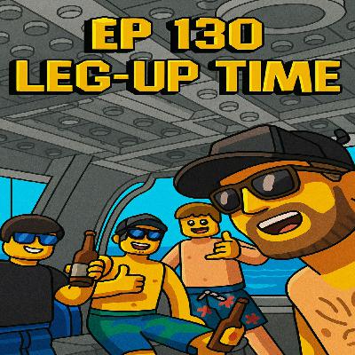 EP #130 "LEGUP Time"