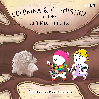 GT129 - Colorina and Chemistria and the Sequoia Tunnels GT129 - Colorina and Chemistria and the Sequoia Tunnels