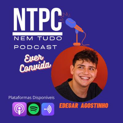 Ep. 18 - Edegar Agostinho