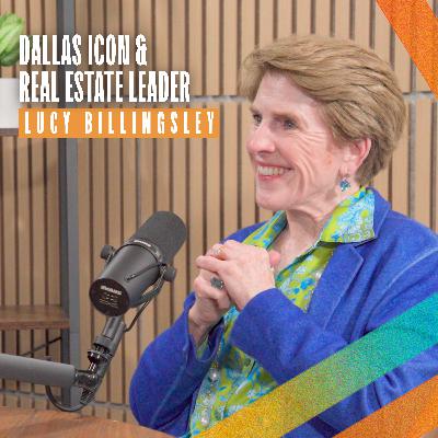 Lucy Billingsley on the Future of Downtown Dallas, North Texas Growth, & Real-Estate Development