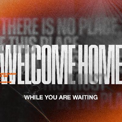 While You Are Waiting