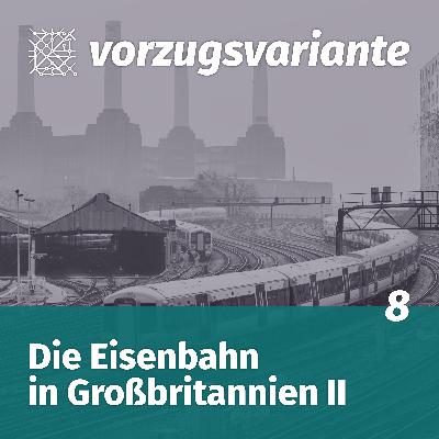 VZV008 Die Eisenbahn in Großbritannien II