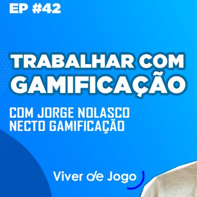 Começando com Gamificação com Jorge Nolasco da Necto Começando com Gamificação com Jorge Nolasco da Necto