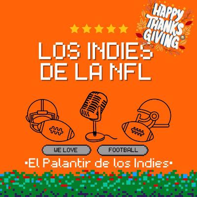 El Palantir de los Indies - Previa Week 13 Especial Thanksgiving. El Palantir de los Indies - Previa Week 13 Especial Thanksgiving.