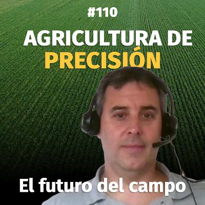 EP. 110 Agricultura de Precisión: Cómo analizar un cultivo con satélites y drones | Ariel Borowski