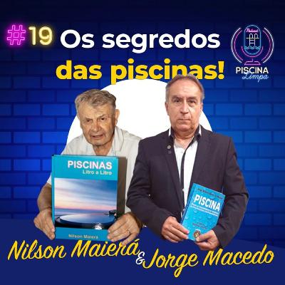 #19 - Os segredos da piscina (Participação Nilson Maierá e Jorge Macedo)