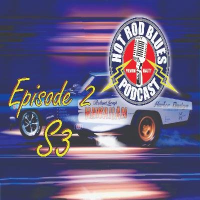 Hot Rod Blues, S3 Episode 2, With Larry Reyes & Frank Allen Smith