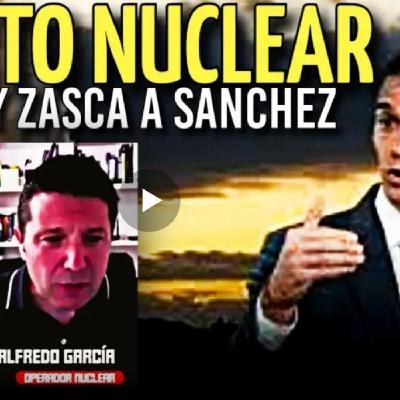 OPERADOR NUCLEAR DESMONTA LOS BULOS DE PEDRO SANCHEZ