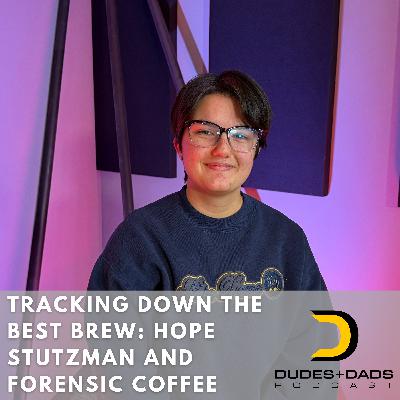 Tracking Down the Best Brew: Hope Stutzman and Forensic Coffee Tracking Down the Best Brew: Hope Stutzman and Forensic Coffee