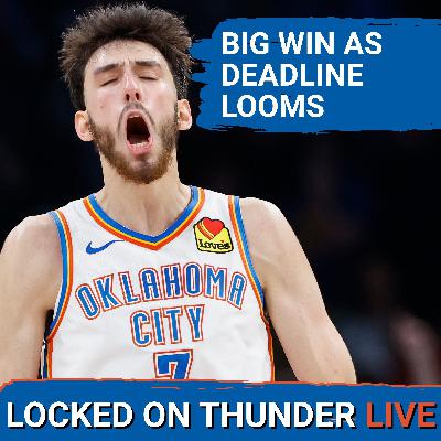 LIVE: OKC Thunder's IMPRESSIVE WIN | NBA Trade Deadline Preview LIVE: OKC Thunder's IMPRESSIVE WIN | NBA Trade Deadline Preview