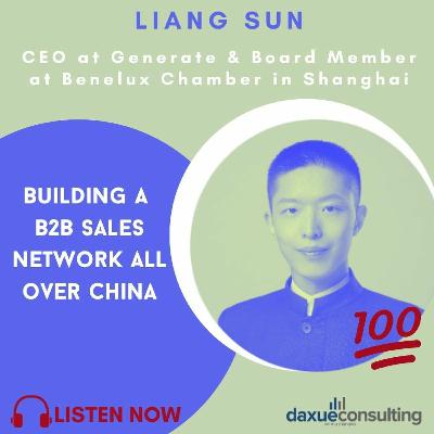 Ep 100: Building a B2B sales network all over China