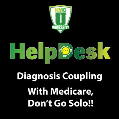 Diagnosis Coupling With Medicare, Don’t Go Solo!