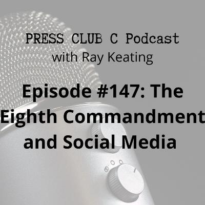 Episode #147: The Eighth Commandment and Social Media