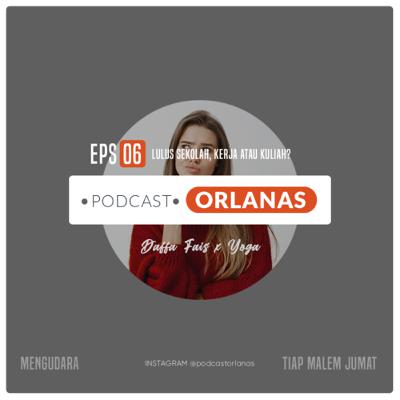 Eps 06 - Lulus Sekolah, Kerja atau Kuliah?