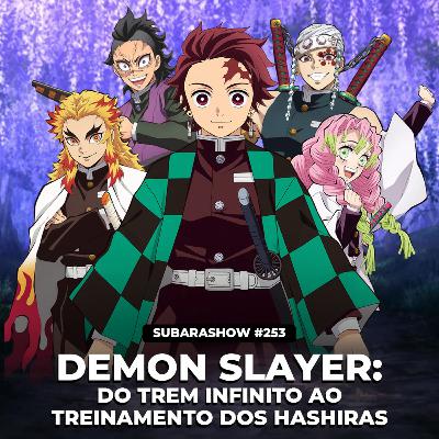 Demon Slayer: Do Trem Infinito ao Treinamento dos Hashiras