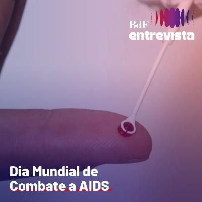 #370 - Combate a Aids: casos surgem mesmo com opções de prevenção | BdF Entrevista Dyemison Pinheiro