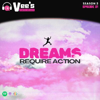 S3 EP1: - Dream don’t work except you do it!!! S3 EP1: - Dream don’t work except you do it!!!