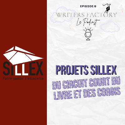 Repenser l’édition avec Projets Sillex | WRITERS FACTORY EP 9