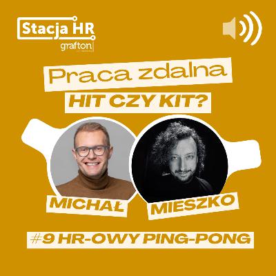 #9 HR-owy Ping-Pong: Praca zdalna: hit, czy kit?