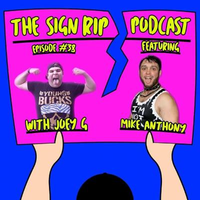 The Sign Rip Podcast With Joey G - Episode 38 - Mike Anthony