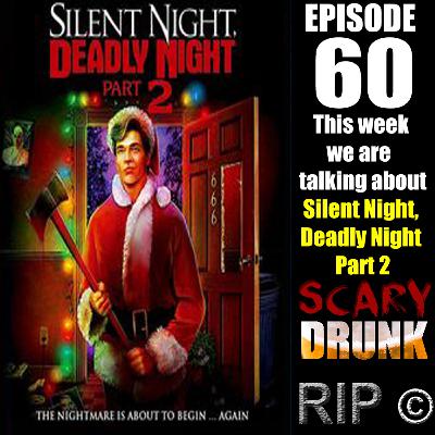 Scary Drunk Episode 60 - Silent Night, Deadly Night Part 2