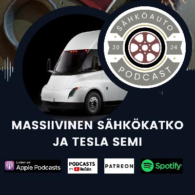 19. Massiivinen sähkökatko ja Tesla Semi