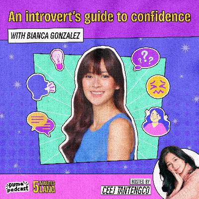 An introvert's guide to confidence, with Bianca Gonzalez