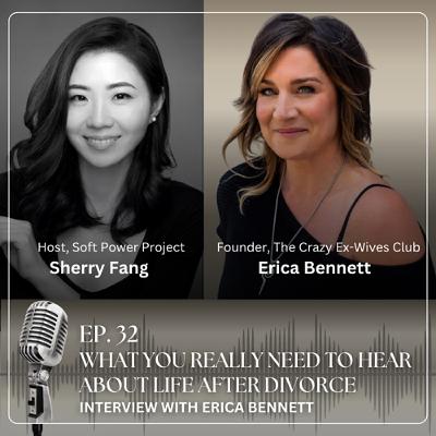 32. What You Really Need To Hear About Life after Divorce - Interview with Erica Bennett