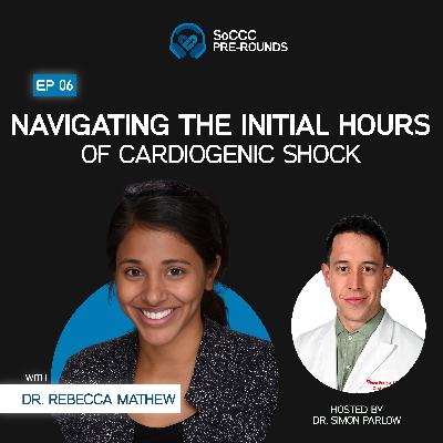 Navigating the Initial Hours of Cardiogenic Shock with Dr. Rebecca Mathew Navigating the Initial Hours of Cardiogenic Shock with Dr. Rebecca Mathew