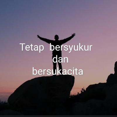 Renungan Tetap bersyukur dan bersukacita Oleh Pdm. Michael