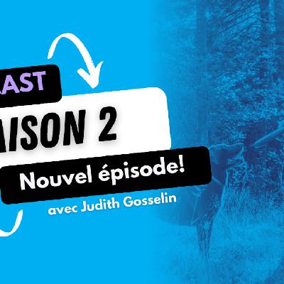 Saison 2 | Épisode 1 : À la découverte de Judith Gosselin